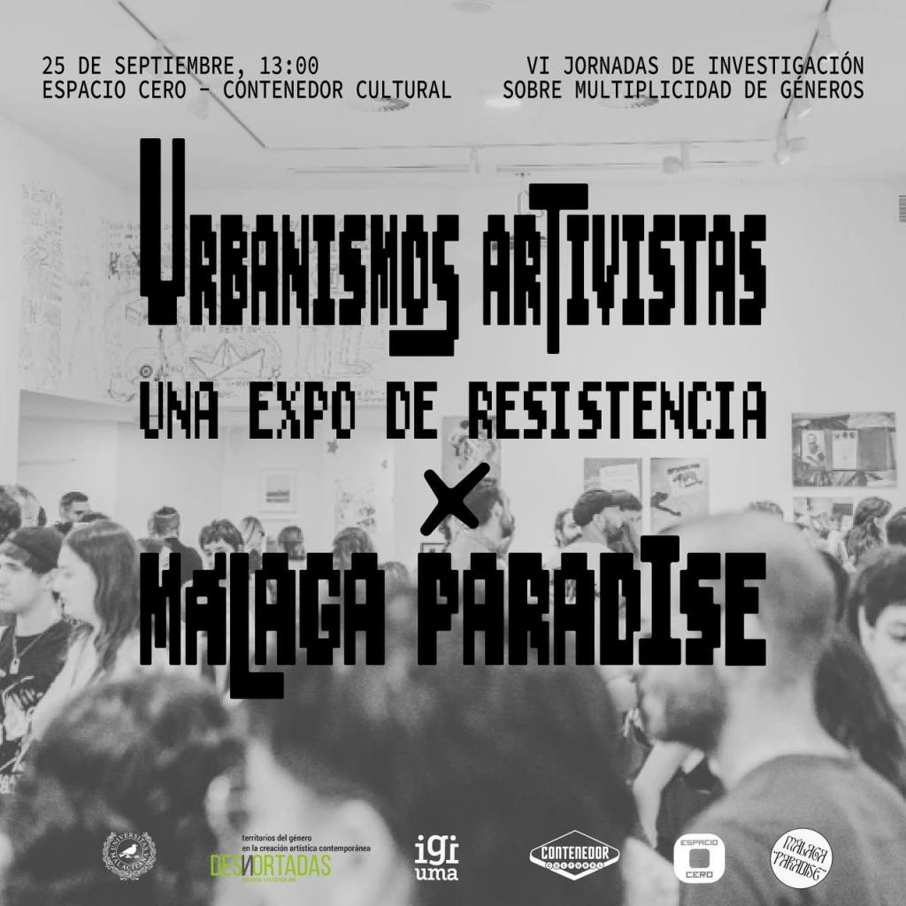 Urbanismos Artivistas: una expo de resistencia x Malaga Paradise – 25&nbsp;sept